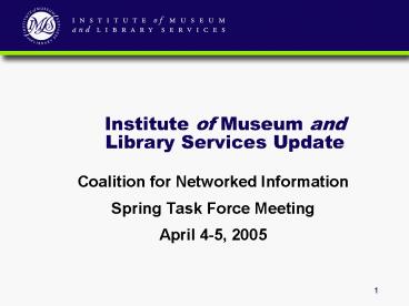 Institute of Museum and Library Services Update