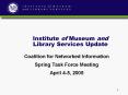 Institute of Museum and Library Services Update PowerPoint PPT Presentation