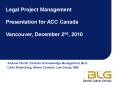 Legal Project Management  Presentation for ACC Canada  Vancouver, December 2nd, 2010 PowerPoint PPT Presentation