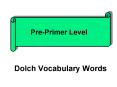 Dolch Vocabulary Words PowerPoint PPT Presentation
