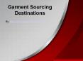 Destination to Source Garments PowerPoint PPT Presentation