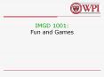 IMGD 1001: Fun and Games PowerPoint PPT Presentation