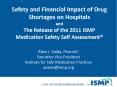 Safety and Financial Impact of Drug Shortages on Hospitals and The Release of the 2011 ISMP Medication Safety Self Assessment PowerPoint PPT Presentation