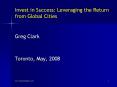 Invest in Success: Leveraging the Return from Global Cities PowerPoint PPT Presentation