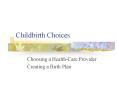 Childbirth Choices PowerPoint PPT Presentation
