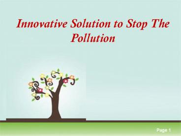 Innovative Solution to Stop the Pollution