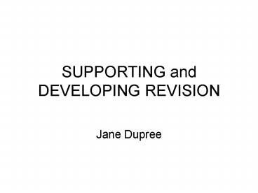 SUPPORTING and DEVELOPING REVISION