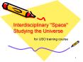 Interdisciplinary "Space" Studying the Universe PowerPoint PPT Presentation