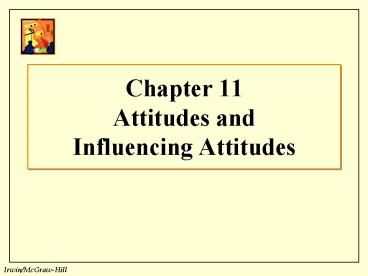 Chapter 11 Attitudes and Influencing Attitudes