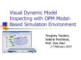 Visual Dynamic Model Inspecting with OPM Model-Based Simulation Environment PowerPoint PPT Presentation