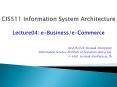CIS511 Information System Architecture Lecture04: e-Business/e-Commerce PowerPoint PPT Presentation