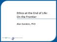 Ethics at the End of Life: PowerPoint PPT Presentation