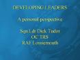 DEVELOPING LEADERS A personal perspective Sqn Ldr Dick Tudor OC TRS RAF Lossiemouth PowerPoint PPT Presentation