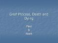 Grief Process, Death and Dying PowerPoint PPT Presentation