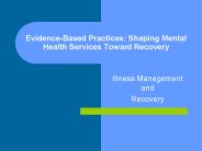 Evidence-Based Practices: Shaping Mental Health Services Toward Recovery