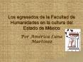 Los egresados de la Facultad de Humanidades en la cultura del Estado de M PowerPoint PPT Presentation