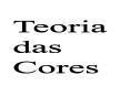 Teoria das Cores PowerPoint PPT Presentation