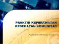 PRAKTIK KEPERAWATAN KESEHATAN KOMUNITAS PowerPoint PPT Presentation