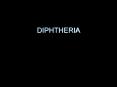 DIPHTHERIA PowerPoint PPT Presentation