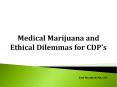 Medical Marijuana and Ethical Dilemmas for CDP PowerPoint PPT Presentation
