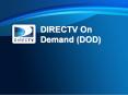 DIRECTV On Demand (DOD) PowerPoint PPT Presentation