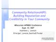 Community RelationsHIPS: Building Reputation and Credibility in Your Community PowerPoint PPT Presentation