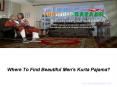Where To Find Beautiful Men's Kurta Pajama?