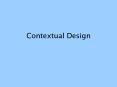 Contextual Design PowerPoint PPT Presentation
