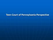 Teen Court of Pennsylvania Perspective