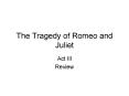 The Tragedy of Romeo and Juliet PowerPoint PPT Presentation