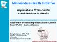Minnesota e-Health Initiative  Regional and Cross-Border Considerations in eHealth PowerPoint PPT Presentation
