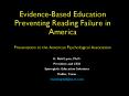 Evidence-Based Education Preventing Reading Failure in America Presentation to the American Psychological Association PowerPoint PPT Presentation