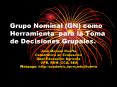 Grupo Nominal (GN) como Herramienta para la Toma de Decisiones Grupales. PowerPoint PPT Presentation