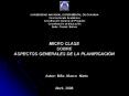 MICRO CLASE  SOBRE ASPECTOS GENERALES DE LA PLANIFICACI PowerPoint PPT Presentation