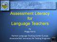 Assessment Literacy for Language Teachers by Peggy Garza Partner Language Training Center Europe Associate BILC Secretary for Testing Programs PowerPoint PPT Presentation