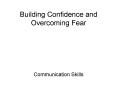 Building Confidence and Overcoming Fear PowerPoint PPT Presentation