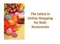 The Latest in Online Shopping for Bath Accessories