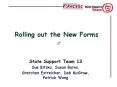 Rolling out the New Forms PowerPoint PPT Presentation