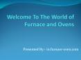 We Welcome You To The Magical World Of Furnaces PowerPoint PPT Presentation