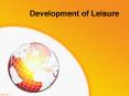 Development of Leisure PowerPoint PPT Presentation