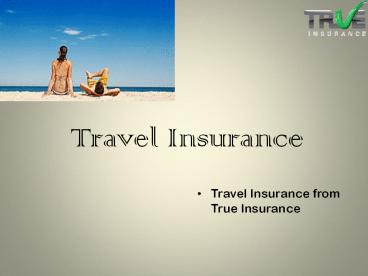 Travel Insurance from True Insurance