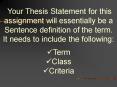 Your Thesis Statement for this assignment will essentially be a Sentence definition of the term. It needs to include the following: PowerPoint PPT Presentation