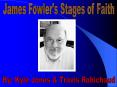James Fowler's Stages of Faith PowerPoint PPT Presentation