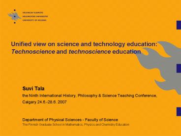 Unified view on science and technology education: Technoscience and technoscience education