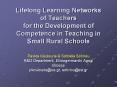 Lifelong Learning Networks of Teachers for the Development of Competence in Teaching in Small Rural Schools PowerPoint PPT Presentation