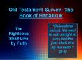 Old Testament Survey: The Book of Habakkuk PowerPoint PPT Presentation