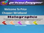 Welcome to Pchopper Wristbands