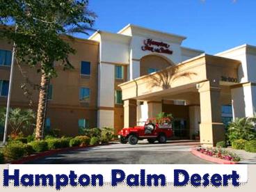Comfortable Stay in Hampton Palm Desert, CA