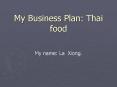 My Business Plan: Thai food PowerPoint PPT Presentation