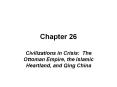 Civilizations in Crisis: The Ottoman Empire, the Islamic Heartland, and Qing China PowerPoint PPT Presentation